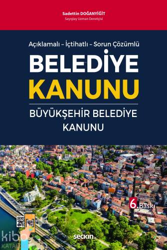 Açıklamalı – İçtihatlı – Sorun Çözümlü Belediye Kanunu ve Büyükşehir Belediye Kanunu - 1