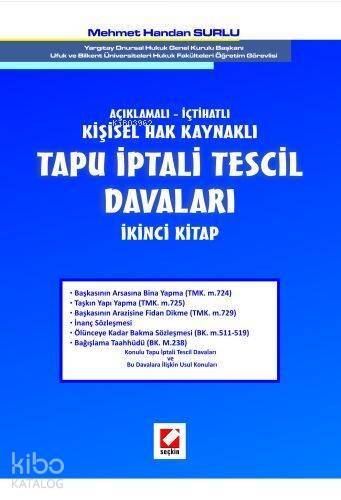 Açıklamalı - İçtihatlı Tapu İptali Tescil Davaları İkinci Kitap - 1