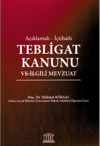 Açıklamalı - İçtihatlı Tebligat Kanunu ve İlgili Mevzuat - 1