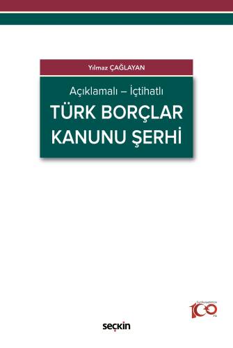 Açıklamalı – İçtihatlı Türk Borçlar Kanunu Şerhi - 1