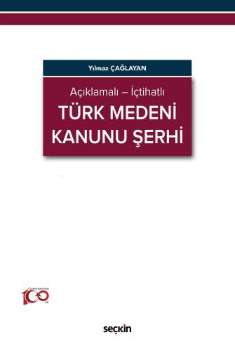 Açıklamalı – İçtihatlı Türk Medeni Kanunu Şerhi - 1