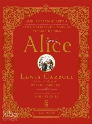 Açıklamalı Notlarıyla Alice Harikalar Diyarında Aynanın İçinden Alice (Tam Metin) - 1