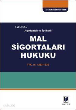 Açıklamalı ve İçtihatlı Mal Sigortaları Hukuku - 1