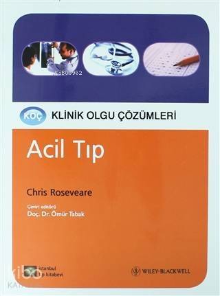 Acil Tıp - Klinik Olgu Çözümleri - 1