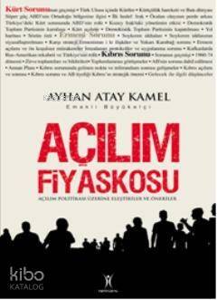 Açılım Fiyaskosu; Açılım Politikaları Üzerine Eleştiriler ve Öneriler - 1