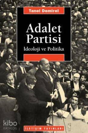 Adalet Partisi; İdeoloji ve Politika - 1