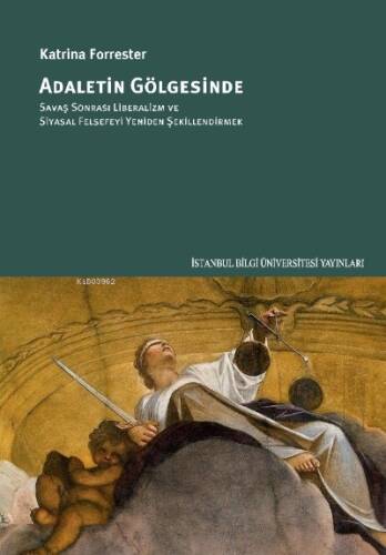 Adaletin Gölgesinde Savaş Sonrası Liberalizm Ve Siyasal Felsefeyi Yeniden Şekillendirmek - 1