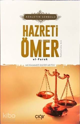 Adaletin Sembolü Hazreti Ömer el- Faruk (r.a) - 1