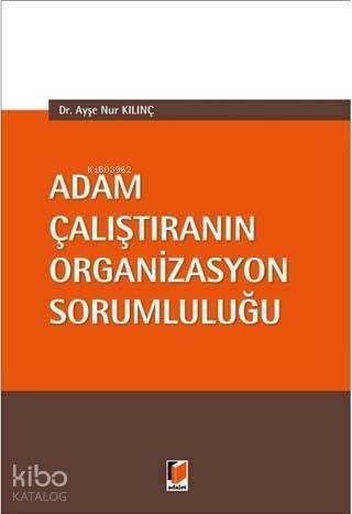 Adam Çalıştıranın Organizasyon Sorumluluğu - 1