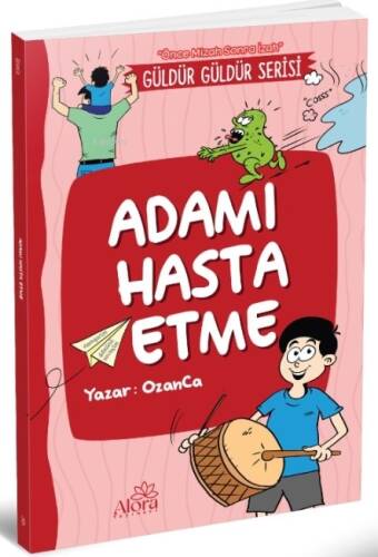 Adamı Hasta Etme;(Önce Mizah Sonra İzah) - 1