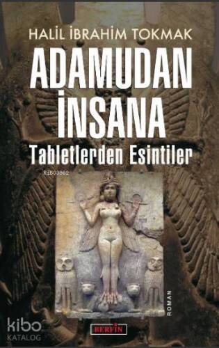 Adamudan İnsana; Tabletlerden Esintiler - 1