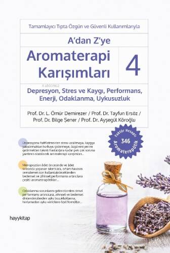 A’dan Z’ye Aromaterapi Karışımları - 4 ;Depresyon, Stres ve Kaygı, Performans, Enerji, Odaklanma, Uykusuzluk - 1