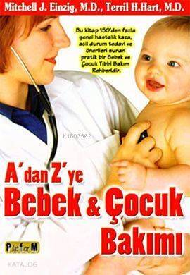 A'dan Z'ye Bebek ve Çocuk Bakımı - 1