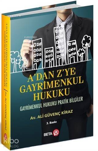 A'dan Z'ye Gayrimenkul Hukuku; Gayrimenkul Hukuku Pratik Bilgileri - 1