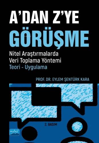 A'dan Z'ye Görüşme;Nitel Araştırmalarda Veri Toplama Yöntemi - Teori - Uygulama - 1