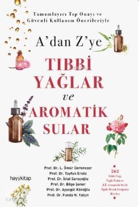 A'dan Z'ye Tıbbi Yağlar ve Aromatik Sular - 1