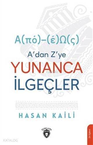 A'dan Z'ye Yunanca İlgeçler - 1