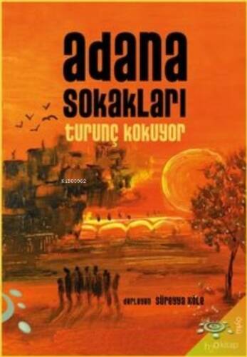 Adana Sokakları Turunç Kokuyor - 1