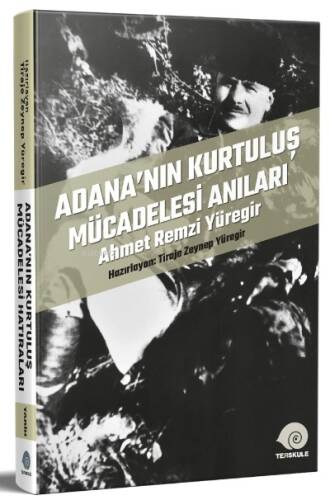 Adana’nın Kurtuluş Mücadelesi Anıları;Ahmet Remzi Yüregir - 1