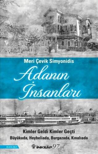 Adanın İnsanları: Kimler Geldi Kimler Geçti - Büyükada, Heybeliada, Burgazada, Kınalıada - 1