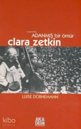 Adanmış Bir Ömür Clara Zetkin - 1