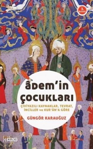 Adem'in Çocukları; Çiviyazılı Kaynaklar, Tevrat, İnciller ve Kur'an'a Göre - 1