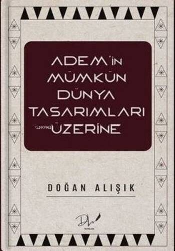 Adem'in Mümkün Dünya Tasarımları Üzerine - 1