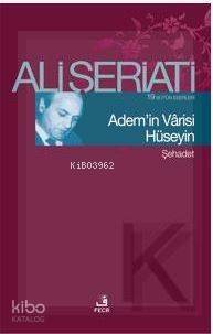 Adem'in Vârisi Hüseyin; Bütün Eserleri 19 - Şehadet - 1