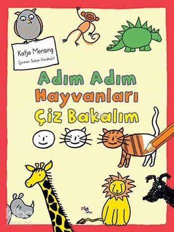 Adım Adım Hayvanları Çiz Bakalım - 1