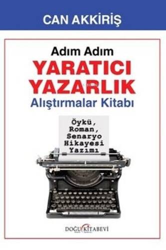 Adım Adım Yaratıcı Yazarlık - Alıştırmalar Kitabı - 1