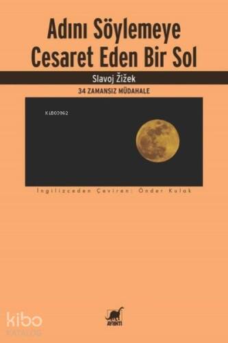 Adını Söylemeye Cesaret Eden Bir Sol;34 Zamansız Müdahale - 1