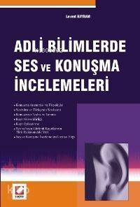 Adli Bilimlerde Ses ve Konuşma İncelemeleri - 1