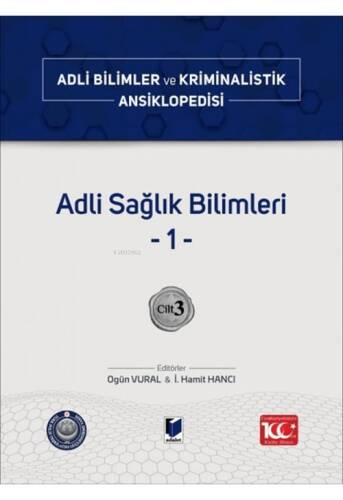 Adli Sağlık Bilimleri -1-;Adli Bilimler ve Kriminalistik Ansiklopedisi Cilt 3 - 1