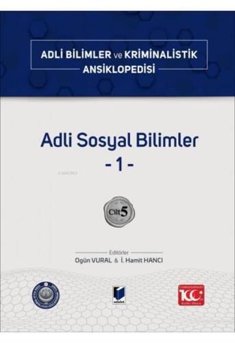 Adli Sosyal Bilimler -1-;Adli Bilimler ve Kriminalistik Ansiklopedisi Cilt 5 - 1