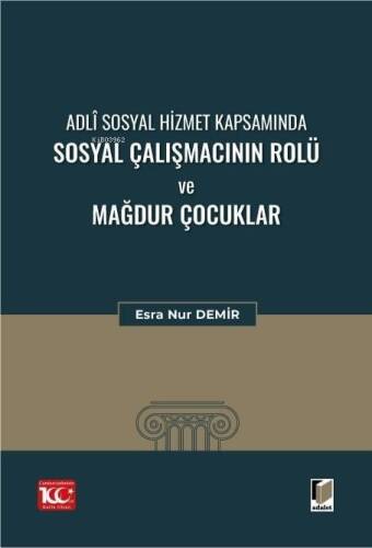 Adli Sosyal Hizmet Kapsamında Sosyal Çalışmacının Rolü Ve Mağdur Çocuklar - 1