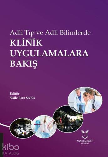 Adli Tıp ve Adli Bilimlerde Klinik Uygulamalara Bakış - 1