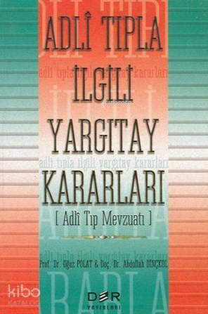 Adli Tıpla İlgili Yargıtay Kararları (Adli Tıp Mevzuatı) - 1