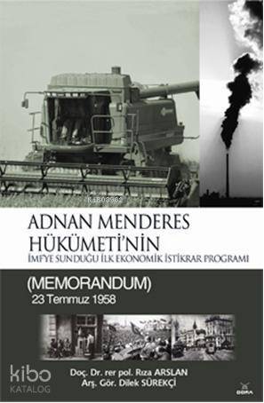 Adnan Menderes Hükümetinin; İMFye Sunduğu İlk Ekonomik İstikrar Programı (MEMORANDUM) 23 Temmuz 1958 - 1