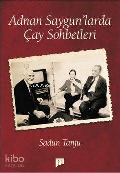 Adnan Saygun'larda Çay Sohbetleri - 1