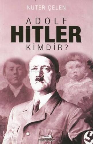 Adolf Hitler Kimdir? - 1