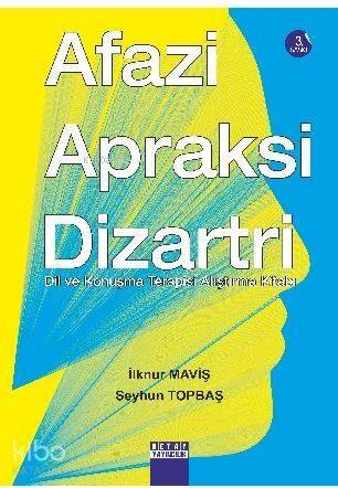 Afazi Apraksi Dizartri; Dil ve Konuşma Terapisi Alıştırma Kitabı - 1