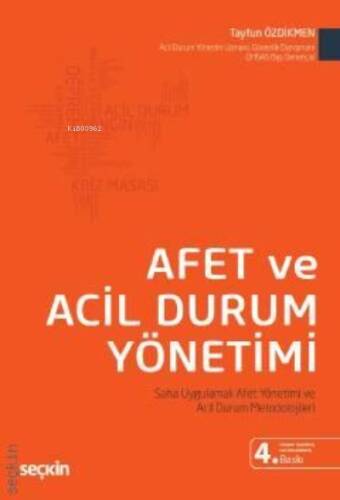 Afet ve Acil Durum Yönetimi ;Saha Uygulamalı Afet Yönetimi ve Acil Durum Metodolojileri - 1