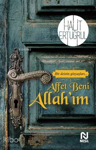 Affet Beni Allah'ım; Bir Deistin Gözyaşları - 1