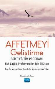 Affetmeyi Geliştirme Psiko - Eğitim Programı - Ruh Sağlığı Profesyonelleri İçin El Kitabı - 1