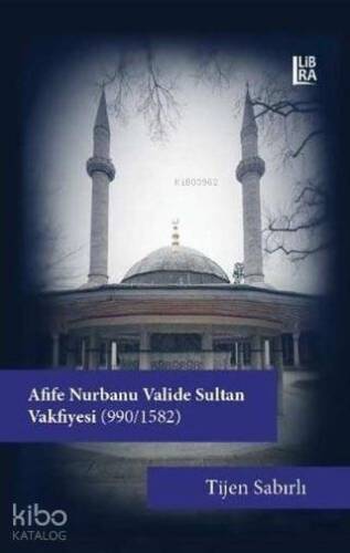 Afife Nurbanu Valide Sultan Vakfiyesi (990-1580) - 1