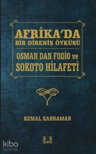 Afrika'da Bir Direniş Öyküsü; Osman Dan Fodio ve Sokoto Hilafeti - 1