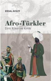 Afro - Türkler (Etnik Köken ve Kimlik) - 1