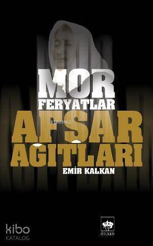 Afşar Ağıtları - Mor Feryatlar (Ciltli) - 1