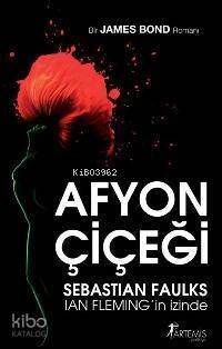 Afyon Çiçeği; Sebastian Faulks Ian Fleming'in İzinde - 1