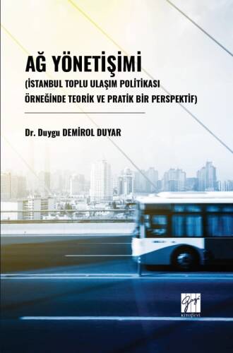 Ağ Yönetişimi (İstanbul Toplu Ulaşım Politikası Örneğinde Teorik Ve Pratik Bir Perspektif) - 1